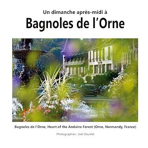 Téléchargez le livre :  Un dimanche après-midi à Bagnoles de l'Orne