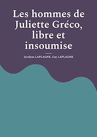 Téléchargez le livre :  Les hommes de Juliette Gréco, libre et insoumise