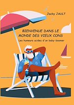 Télécharger le livre :  Bienvenue dans le monde des vieux cons