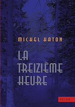 Télécharger le livre :  La treizième heure