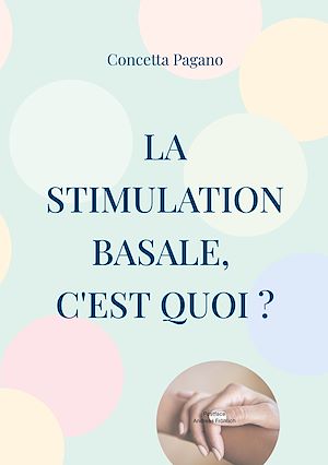 Download the eBook: La stimulation basale, c'est quoi ?