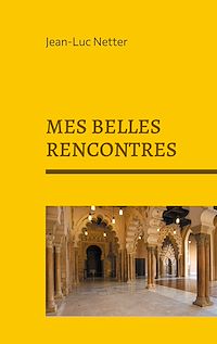 Téléchargez le livre :  Mes belles rencontres