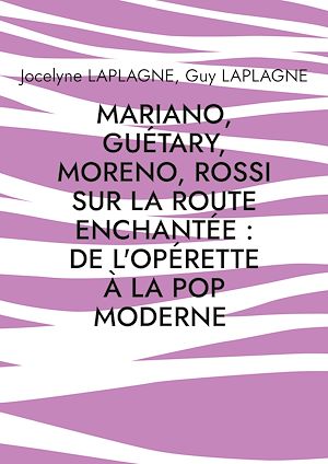 Download the eBook: Mariano, Guétary, Moreno, Rossi sur la route enchantée : de l'opérette à la pop moderne