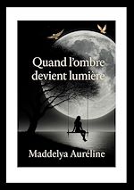 Download this eBook Quand l'ombre devient lumière