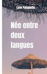 Télécharger le livre :  Née entre deux langues