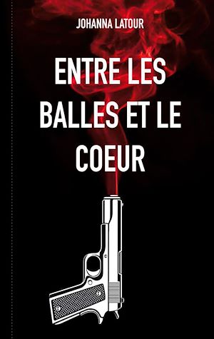 Téléchargez le livre :  Entre les balles et le coeur