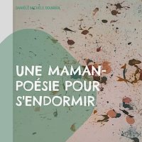 Téléchargez le livre :  Une maman-poésie pour s'endormir