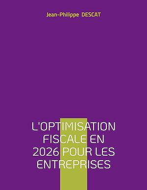 Téléchargez le livre :  L'optimisation fiscale en 2026 pour les entreprises