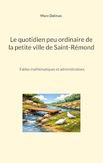 Télécharger le livre :  Le quotidien peu ordinaire de la petite ville de Saint-Rémond