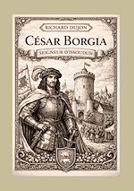 Télécharger le livre :  César Borgia seigneur d'Issoudun