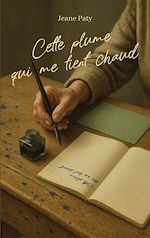 Télécharger le livre :  Cette plume qui me tient chaud