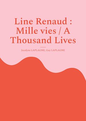 Téléchargez le livre :  Line Renaud : Mille vies / A Thousand Lives