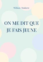 Télécharger le livre :  On me dit que je fais jeune