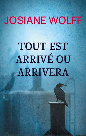 Téléchargez le livre :  Tout est arrivé ou arrivera