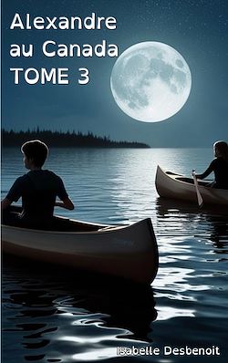 Télécharger le livre :  Alexandre au Canada tome 3