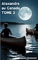 Télécharger le livre :  Alexandre au Canada tome 3