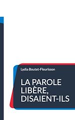 Télécharger le livre :  La parole libère, disaient-ils