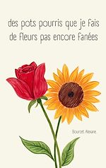 Télécharger le livre :  des pots pourris que je fais de fleurs pas encore fanées