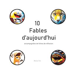 Télécharger le livre :  10 Fables d'aujourd'hui accompagnées de fiches de réflexion