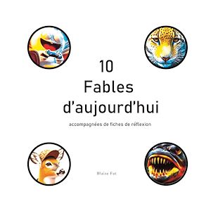 Téléchargez le livre :  10 Fables d'aujourd'hui accompagnées de fiches de réflexion