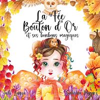 Téléchargez le livre :  La Fée Bouton d'Or et ses bonbons magiques