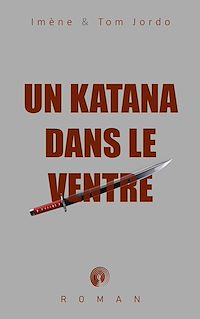 Télécharger le livre : Un katana dans le ventre