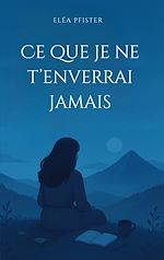 Télécharger le livre :  Ce que je ne t'enverrai jamais