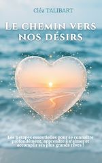 Télécharger le livre :  Le chemin vers nos désirs