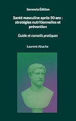 Télécharger le livre :  Santé masculine après 50 ans : stratégies nutritionnelles et prévention