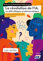 Télécharger le livre :  La révolution de l'IA, un défi éthique et démocratique