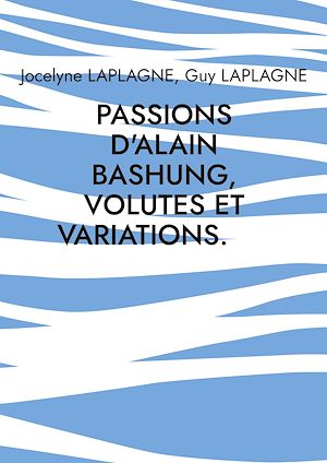 Download the eBook: Passions d'Alain Bashung, volutes et variations.