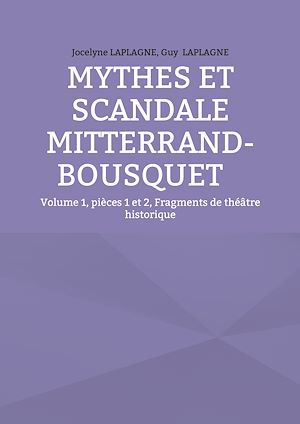 Téléchargez le livre :  Mythes et scandale Mitterrand-Bousquet