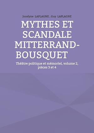 Téléchargez le livre :  Mythes et scandale Mitterrand-Bousquet
