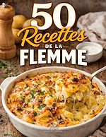 Télécharger le livre :  50 recettes de la flemme