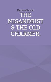 Téléchargez le livre :  The misandrist & the old charmer.