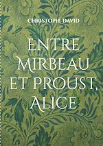 Télécharger le livre :  Entre Mirbeau et Proust, Alice