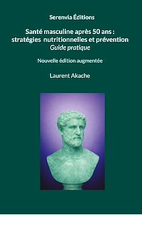 Téléchargez le livre :  Santé masculine après 50 ans : stratégies nutritionnelles et prévention