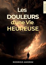 Télécharger le livre :  Les douleurs d'une vie heureuse
