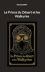 Télécharger le livre :  Le prince du desert et les Walkyries