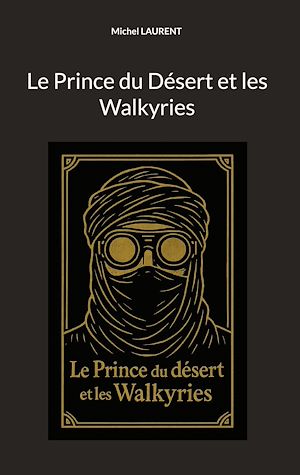 Téléchargez le livre :  Le prince du desert et les Walkyries