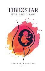 Télécharger le livre :  Fibrostar My Fibroid Baby