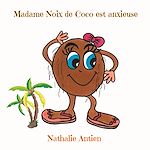 Télécharger le livre :  Madame Noix de Coco est anxieuse