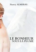 Télécharger le livre :  Le bonheur sous la plume