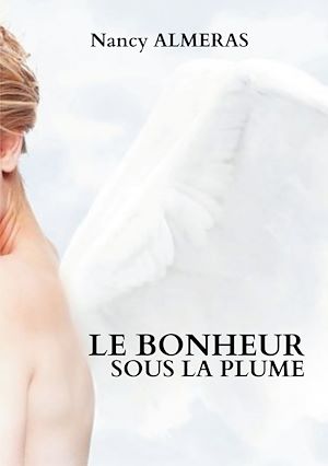 Téléchargez le livre :  Le bonheur sous la plume