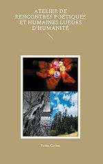 Télécharger le livre :  Atelier de rencontres poétiques et humaines Lueurs d'humanité