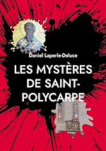 Download this eBook Les mystères de Saint-Polycarpe