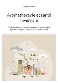 Téléchargez le livre :  Aromathérapie et santé hivernale