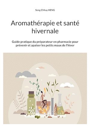 Téléchargez le livre :  Aromathérapie et santé hivernale