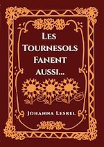 Télécharger le livre :  Les Tournesols fanent aussi...