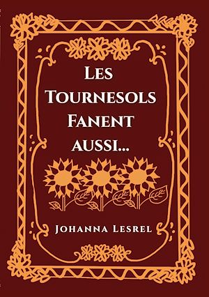 Téléchargez le livre :  Les Tournesols fanent aussi...